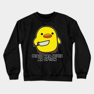 Funny Duck With A Knife svg Peace Was Never An Option Crewneck Sweatshirt